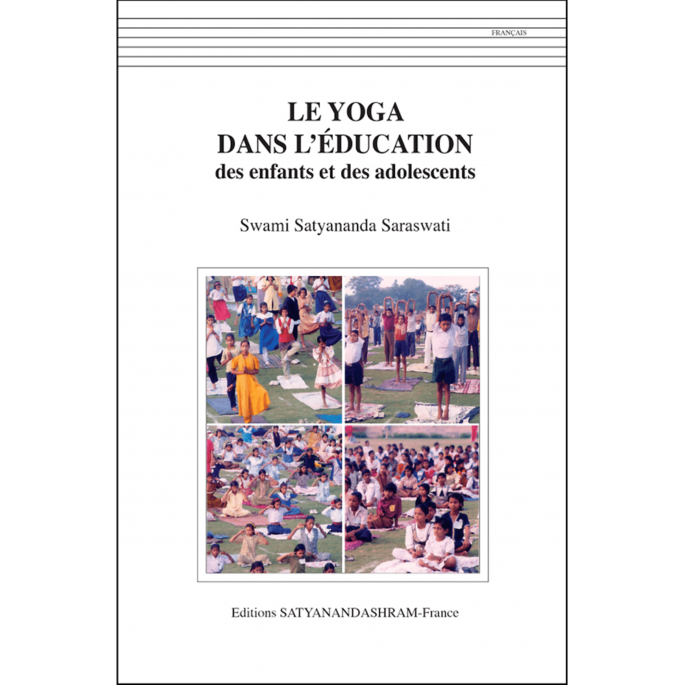 Le Yoga dans l'éducation des enfants et des adolescents par Swami Satyananda
