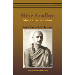 Biographie de Swami Satyananda : Mère Aradhya - Mon Guru bien-aimé